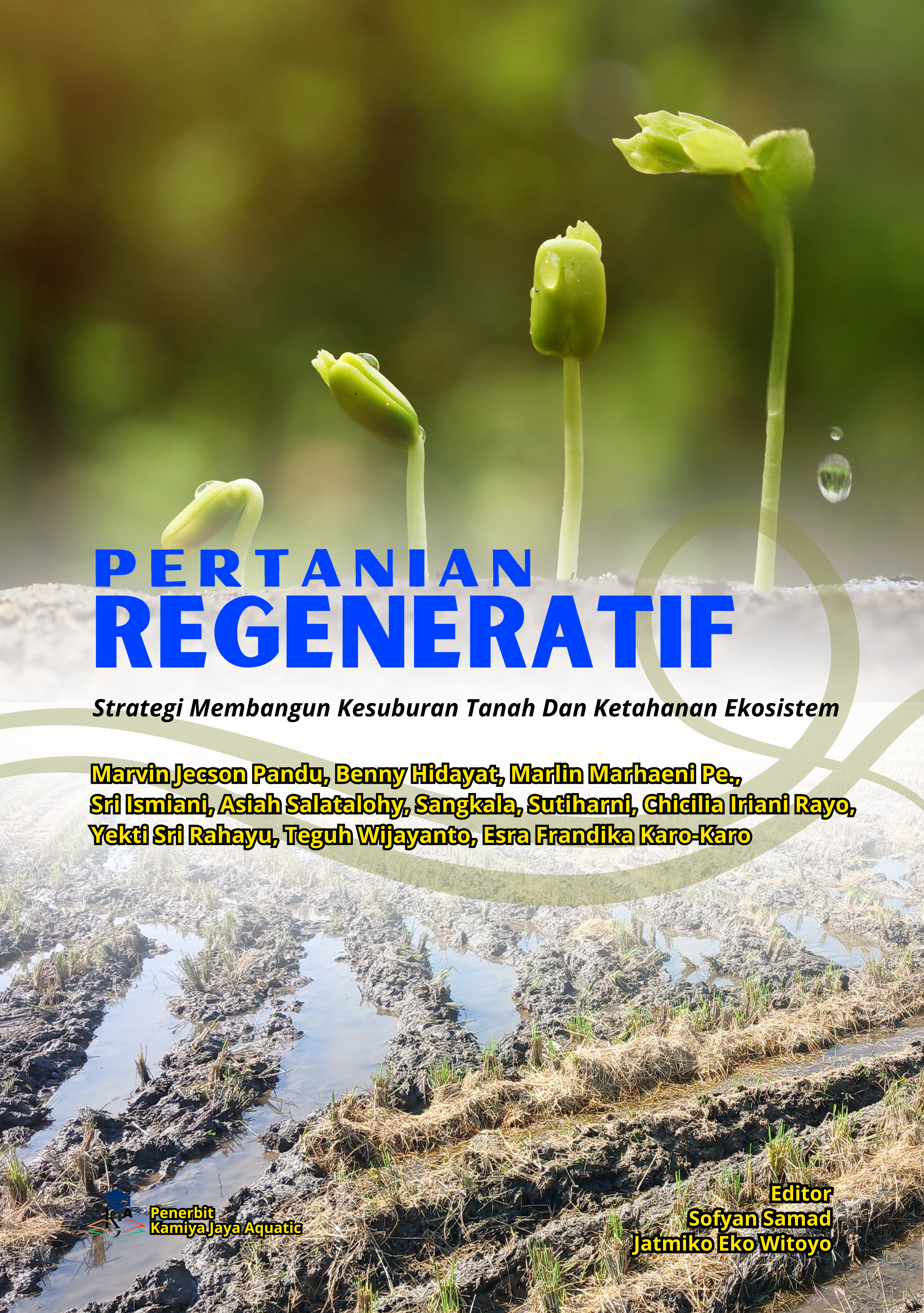					Lihat Pertanian Regeneratif: Strategi Membangun Kesuburan Tanah Dan Ketahanan Ekosistem
				