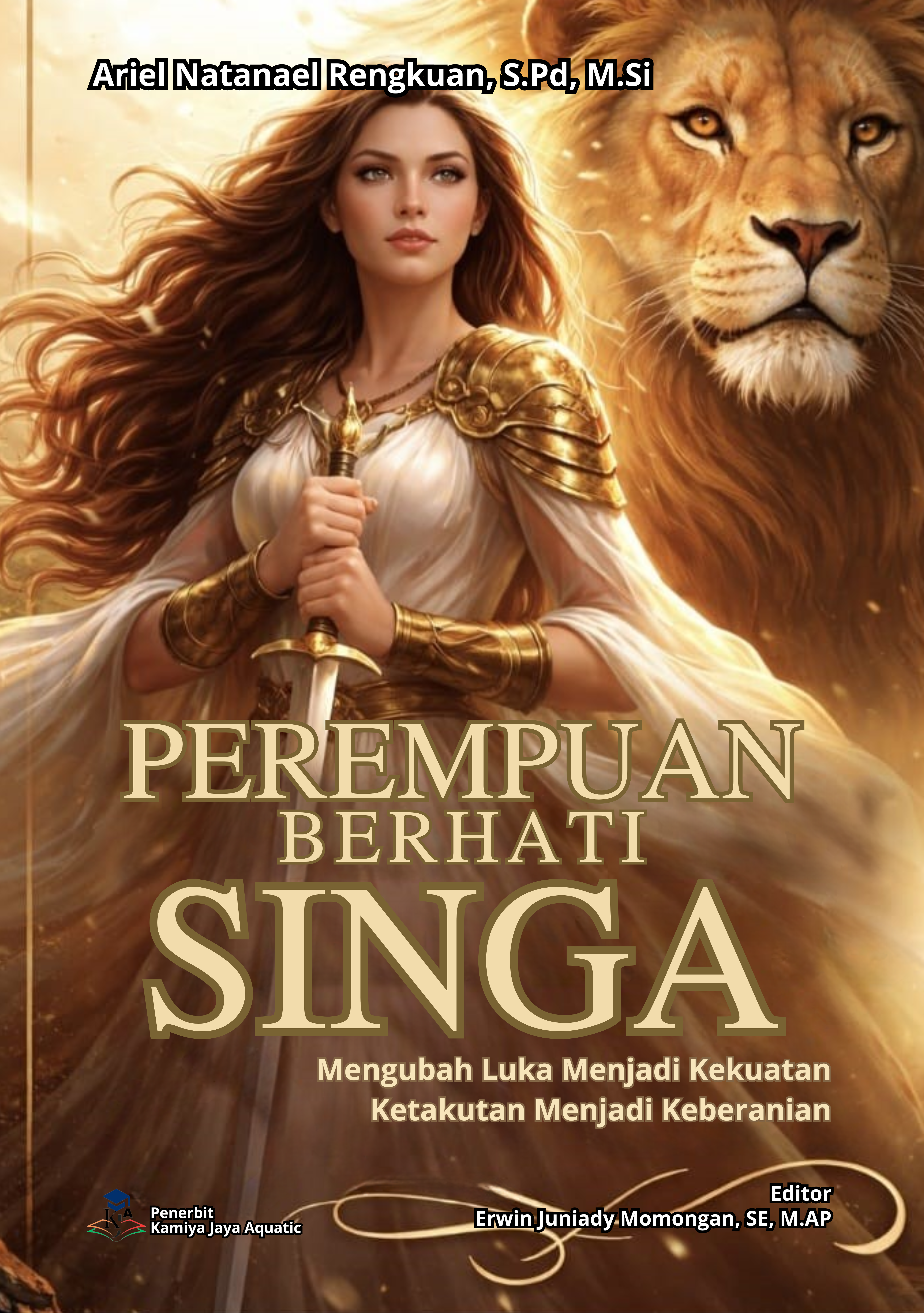 					Lihat Perempuan Berhati Singa: Mengubah Luka Menjadi Kekuatan, Ketakutan Menjadi Keberanian
				