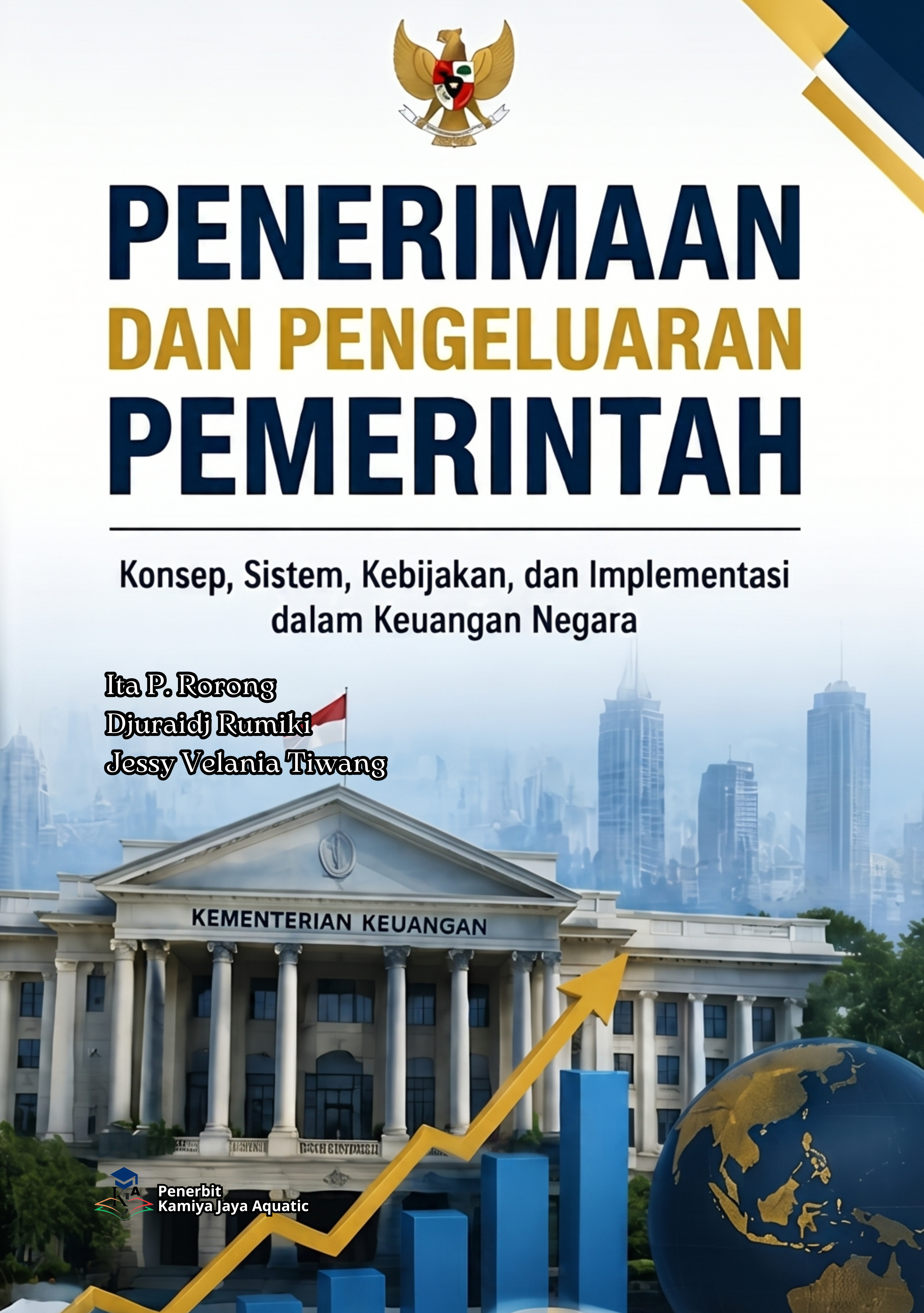 					Lihat PENERIMAAN DAN PENGELUARAN PEMERINTAH: Konsep, Sistem Anggaran, Penerimaan, Belanja, dan Reformasi Fiskal
				