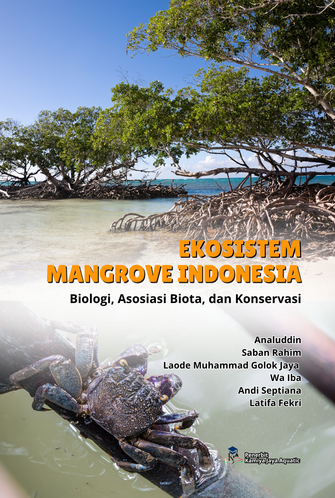 					Lihat Ekosistem Mangrove Indonesia:  Biologi, Asosiasi Biota, dan Konservasi
				
