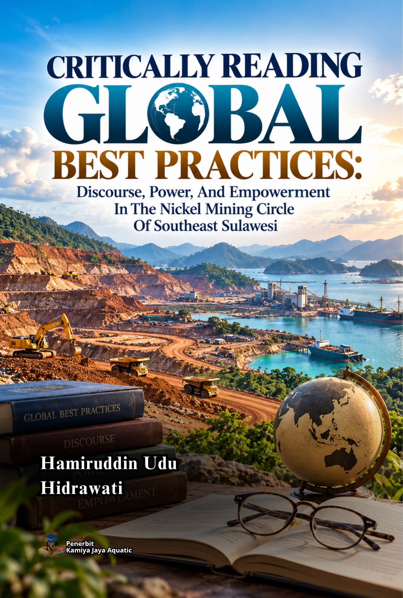 					Lihat Critically Reading Global Best Practices: Discourse, Power, And Empowerment In The Nickel Mining Circle Of Southeast Sulawesi
				